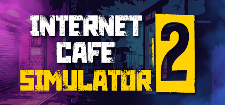 网吧模拟器2/Internet Cafe Simulator 2（Build.7987673）