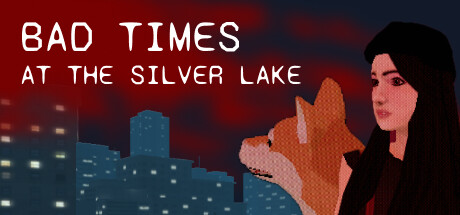 银湖的糟糕时光/Bad Times at the Silver Lake