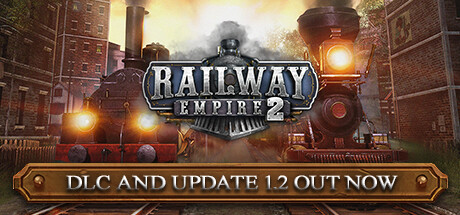 铁路帝国2/Railway Empire 2 —更新向东之旅DLC